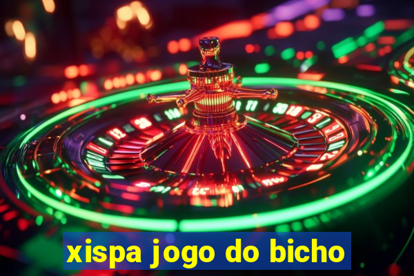 xispa jogo do bicho